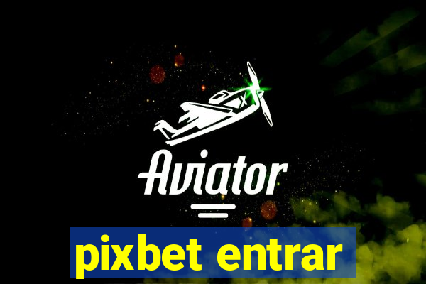 pixbet entrar